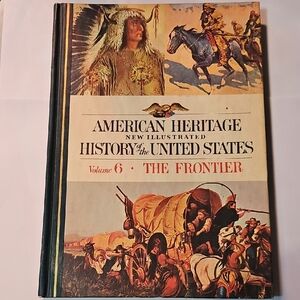 American Heritage Illustrated History of the United States Volume 6 Vintage Book